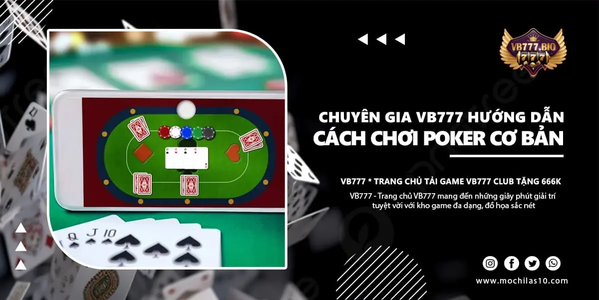 cách chơi poker cơ bản dễ hiểu từ chuyên gia vb777