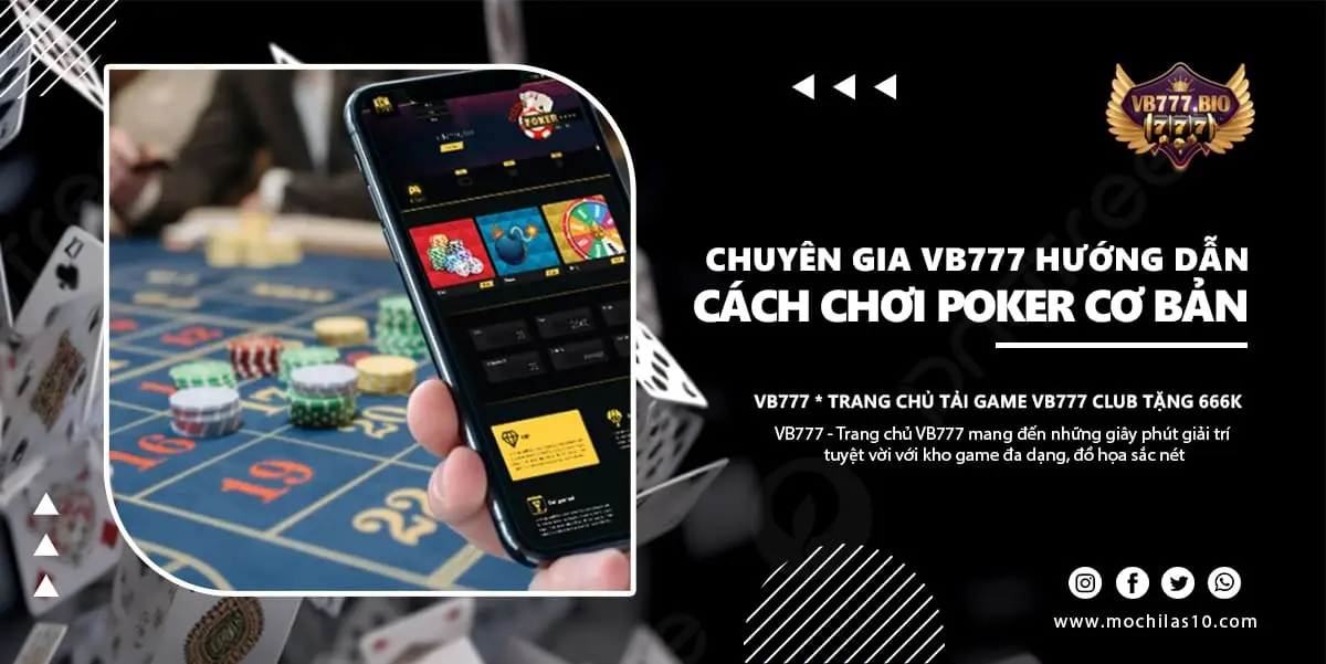 cách chơi poker cơ bản - lời khuyên từ chuyên gia VB777