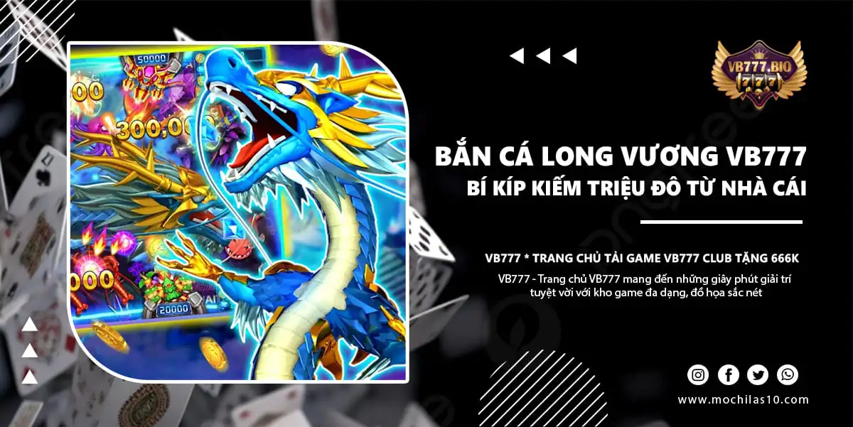 Bắn Cá Long Vương VB777