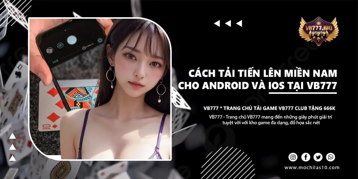 tải tiến lên miền nam vb777 cho điện thoại android