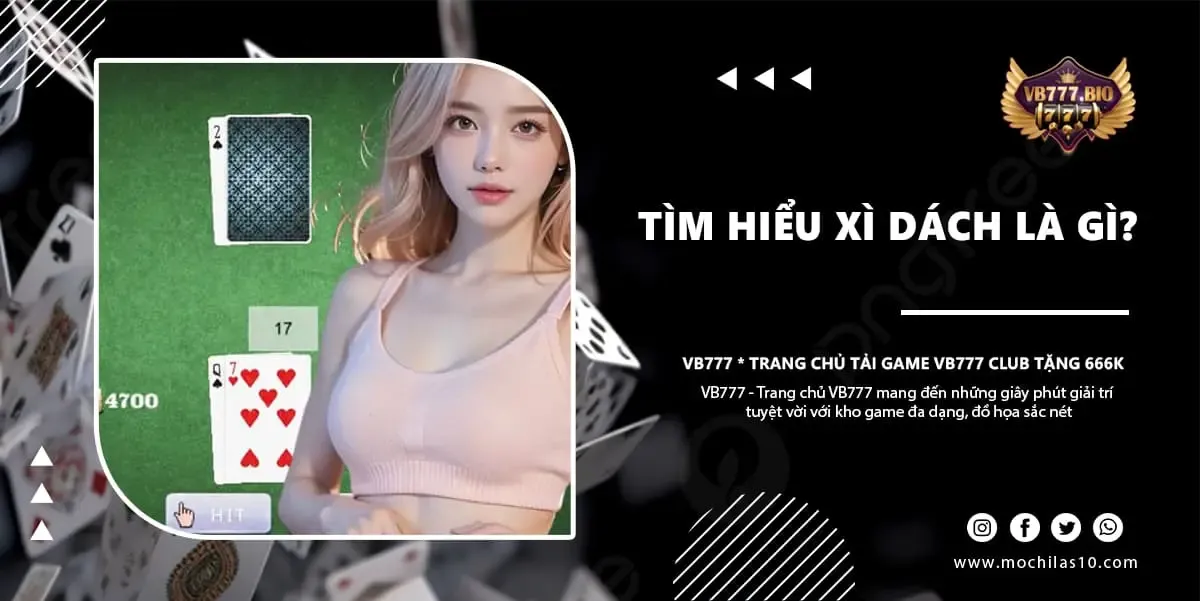 tìm hiểu xì dách là gì cùng cổng game bài VB777