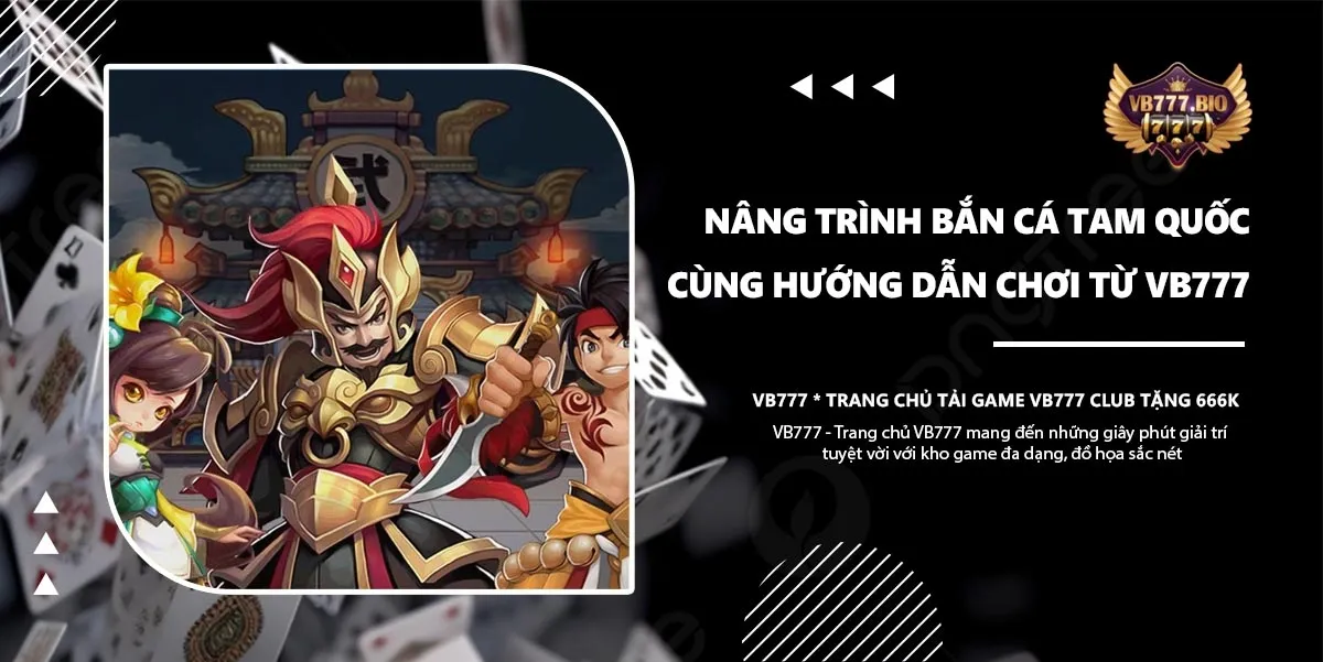 bắn cá tam quốc vb777