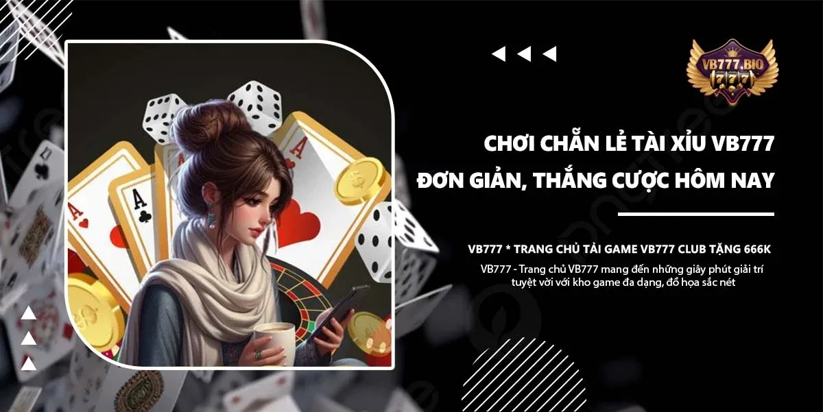 VB777 bật mí chẵn lẻ tài xỉu là gì?