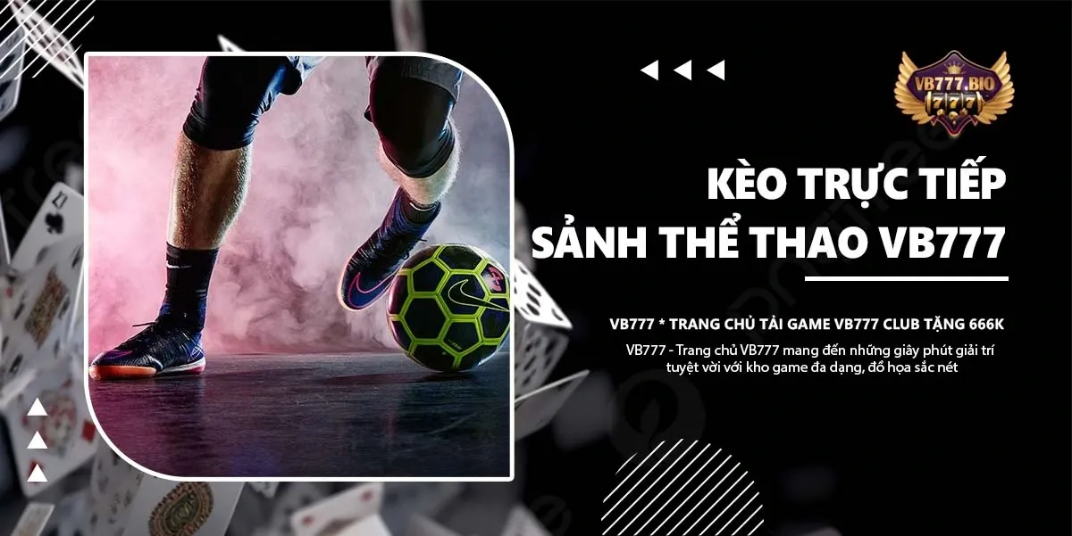 kèo trực tiếp vb777