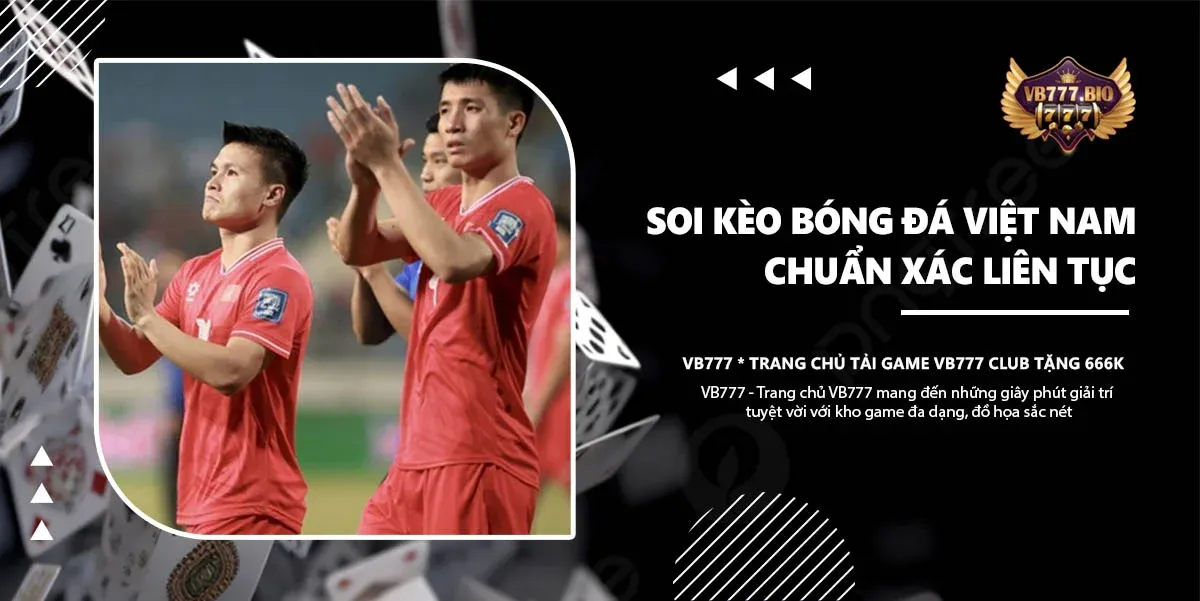 soi kèo bóng đá việt nam vb777 club