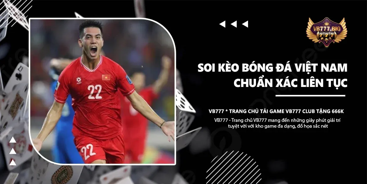 soi kèo bóng đá việt nam vb777 club