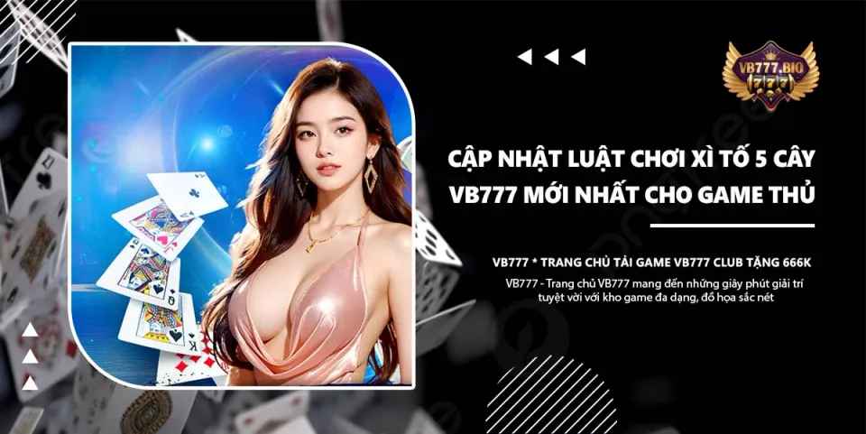 Luật Chơi Xì Tố 5 Cây VB777