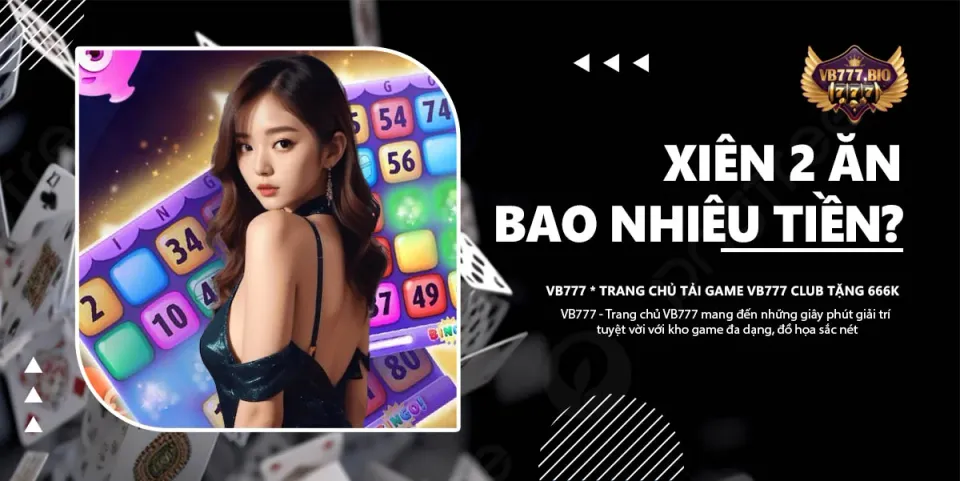 Khám Phá Xiên 2 Ăn Bao Nhiêu Tiền Tại VB777 Club